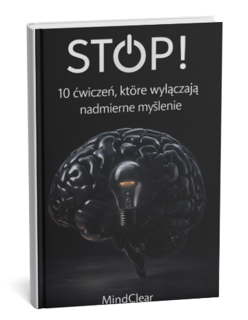 STOP! 10 Ćwiczeń, które wyłączają nadmierne myślenie